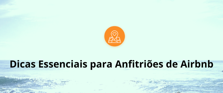 Dicas Essenciais para Anfitriões de Airbnb em Piçarras